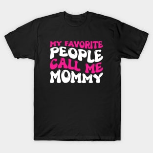 My Favorite People Call Me Mommy T-Shirt